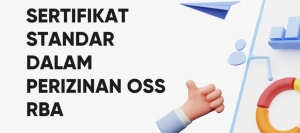 Pahami Sertifikat Standar OSS RBA: Panduan Praktis untuk Pelaku Usaha