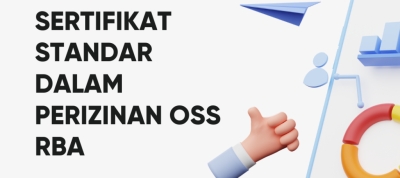 Pahami Sertifikat Standar OSS RBA: Panduan Praktis untuk Pelaku Usaha